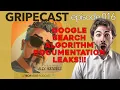 GripeCast Episode 016 Google Search Algorithm Has Leaked