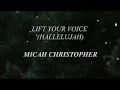 Lift Your Voice (Hallelujah) - Micah Christopher - Official Lyric Video