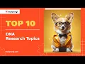 Download Lagu TOP-10 DNA Research Topics