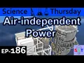 Air independent Power Explained Science Thursday Ep186