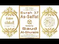 Download Lagu Surah 037 As-Saffat | Reciter: Saud Al-Shuraim | Text highlighting HD video on Holy Quran Recitation
