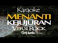 Karaoke Menanti Kejujur Versi Rock