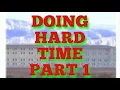 Prison After Doing Hard Time Part 1