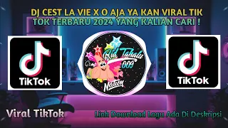 dj cest la vie x o aja ya kan viral tik tok terbaru 2024 yang kalian cari 