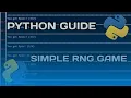 How to make a simple RNG game with python BEGINNERS GUIDE