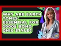Why Are Earth Tones Essential For 2000s Boho Chic Style - I m a 2000s Baby