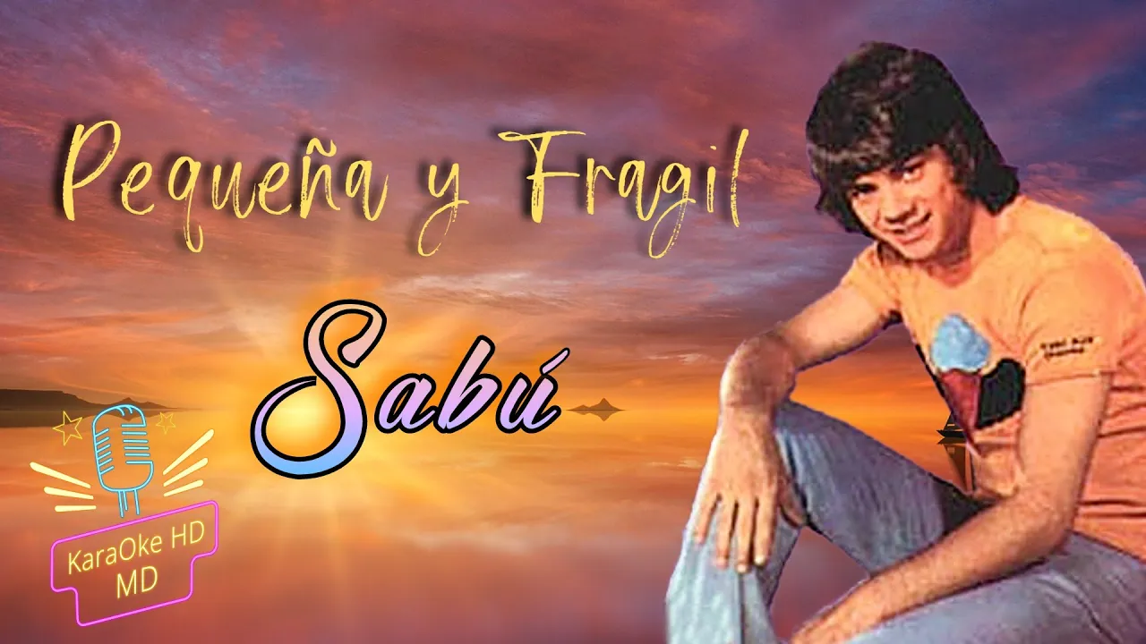PEQUEÑA Y FRÁGIL - SABÚ (KaraOke HD) PEQUEÑA Y FRÁGIL - SABÚ (KaraOke HD)