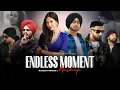 Endless Moment | Nonstop Punjabi Mashup | Naresh Parmar | Punjabi Songs