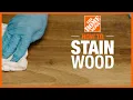 How to Stain Wood The Home Depot