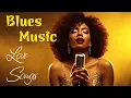 Download Lagu The Best of Blues｜Love Songs｜Blues Night Playlist｜Cozy Playlist for Relaxing｜Work｜Study｜Ballads