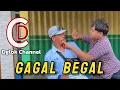 GAGAL BEGAL