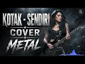 KOTAK - Sendiri (Metal Version) | Lebih Gahar, Cadas & Bertenaga!