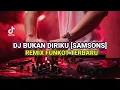 Download Lagu DJ BUKAN DIRIKU REMIX FUNKOT 2022 FULL BASS  #djremixsongs