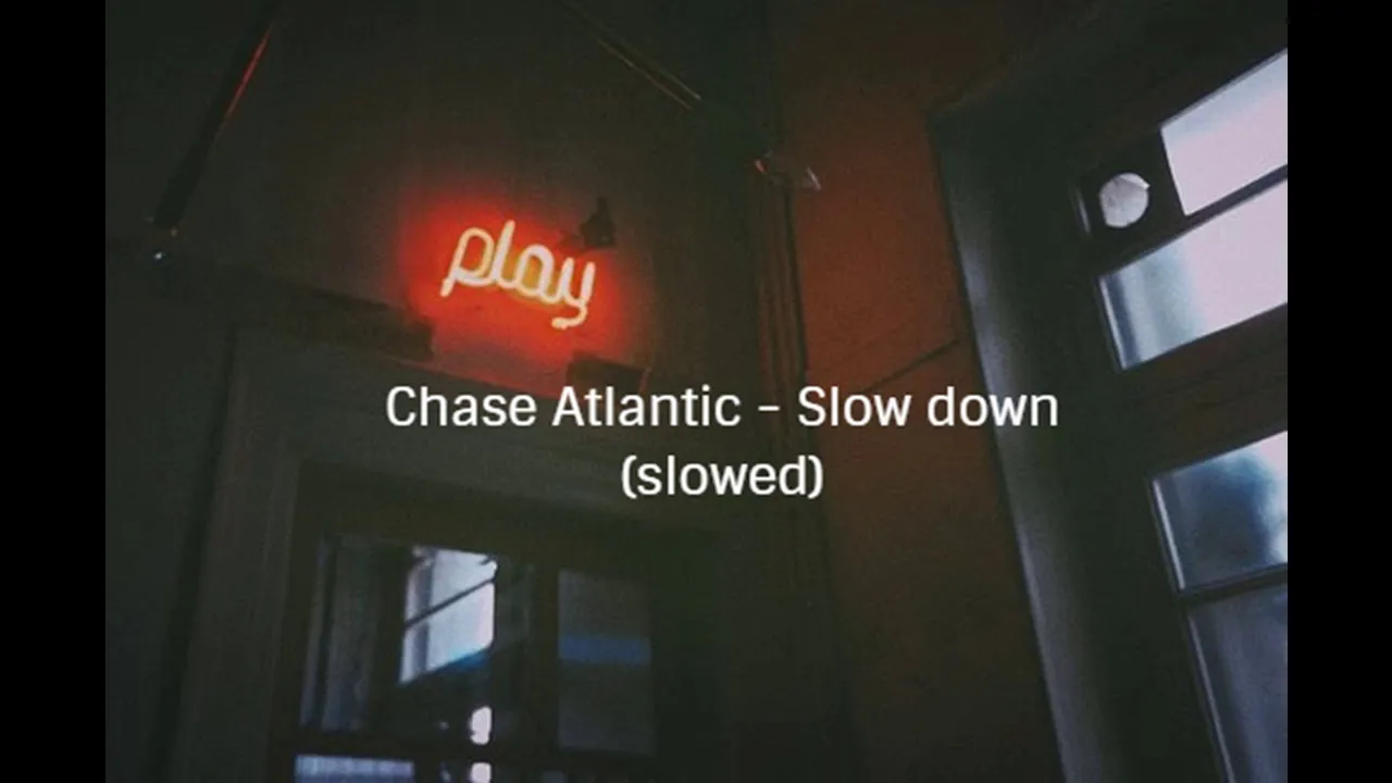 Chase Atlantic - Slow down (slowed down + reverb) Chase Atlantic - Slow down (slowed down + reverb)