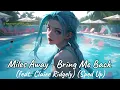 Download Lagu Miles Away - Bring Me Back (feat. Claire Ridgely) (Sped Up)