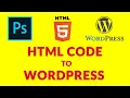 Convert an HTML Code into WordPress Theme from Scratch PSD to WordPress
