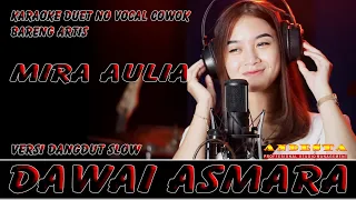 Download DAWAI ASMARA ~ KARAOKE DUET NO VOCAL COWOK ~ BARENG ARTIS MIRA AULIA MP3