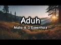 Aduh - Maliq & D'Essentials (Lirik/Lyrics)
