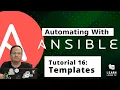 Getting started with Ansible 16 Series Finale - Templates