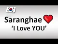 Download Lagu How to Pronunce Saranghae (I Love YOU) in Korean