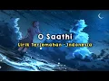 Download Lagu O Saathi | Baaghi 2 | Lirik - Terjemahan Indonesia