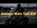 Aashiqui Mein Teri 2.0 - Slowed+Reverb | Himesh Reshammiya | Breath