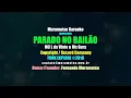 ⭐ Parado no Bailão (Ela com o Popozão) - Mc L da Vinte & Mc Gury (Karaokê Version) (Cover)