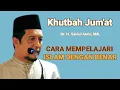 Lagu CARA MEMAHAMI AJARAN ISLAM  YANG BENAR | DR. H. SAIDUL AMIN, MA.