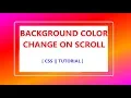 Background Color Change On Scroll PURE CSS TUTORIAL