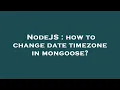 NodeJS how to change date timezone in mongoose