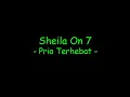 Download Lagu Sheila On 7 - Pria Terhebat