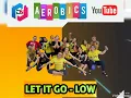 Lagu MUSIK AEROBIK|| LET IT GO || LOW IMPACT