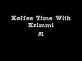 KOFFEE TIME WITH KRIMMI