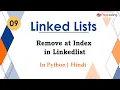 Remove at Index in Linkedlist Module Basics Data Structures In Hindi Python - 9