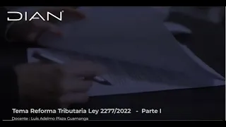 Reforma Tributaria Ley 2277/2022  I parte.