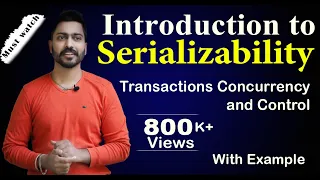 Lec-76: Introduction to Serializability | Transactions Concurrency and Control | DBMS