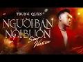 Download Lagu NGƯỜI BÁN NỖI BUỒN (Suy Version) | TRUNG QUÂN x PHÍ PHƯƠNG ANH x RIN9