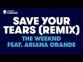 Download Lagu Save Your Tears (Remix) - The Weeknd feat. Ariana Grande (KARAOKE WITH LYRICS)