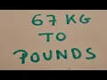 67 kg to pounds
