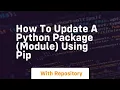 How to update a python package module using pip