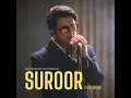 Suroor (2 am Version) - Aditya Rikhari, Rochak Kohli & Gurpreet Saini