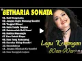 Download Lagu 🎶 Betharia Sonata Full Album Terbaik | Lagu Lawas Nostalgia 80an 90an Terpopuler Sepanjang Masa
