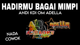 Download HADIRMU BAGAI MIMPI KARAOKE ANDI KDI OM ADELLA MP3