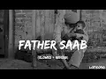 Download Lagu Father Saab [slowed + reverb] lofisong.....