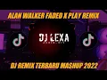 Download Lagu DJ ALAN WALKER PLAY X FADED MASHUP REMIX TIK TOK TERBARU 2022