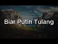 Download Lagu Biar Putih Tulang - Dinamik, Saleem, Ukays || Mix Lirik