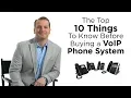 What are the top 10 things to know before buying a VoIP Phone System