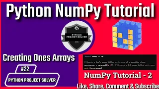 NumPy Tutorial 2 Creating Ones Arrays in Python Python Project Solver