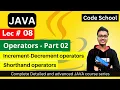 Increment and Decrement operator in JAVA Short-hand operators in JAVA Java Tutorial
