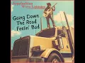 Going Down the Road Feelin' bad